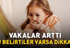 Çocuğunuzda Bu Belirtiler Varsa Dikkat! Vakalar Arttı