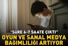 Uzman isim 'Süre 6-7 saate çıktı' diyerek uyardı! ‘Oyun ve sanal medya bağımlılığı artıyor’